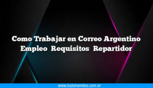 como-trabajar-en-correo-argentino-empleo-requisitos-repartidor3-6452456-7268365-png