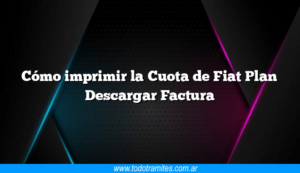 como-imprimir-la-cuota-de-fiat-plan-descargar-factura3-8183634-1666021-png