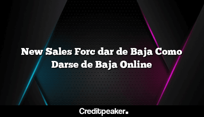new-sales-forc-dar-de-baja-como-darse-de-baja-online3-8142289-6369780-png