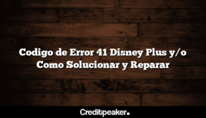 codigo-de-error-41-disney-plus-yo-como-solucionar-y-reparar1-7298804-5482050-png