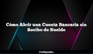 como-abrir-una-cuenta-bancaria-sin-recibo-de-sueldo2-2741222-9814845-png