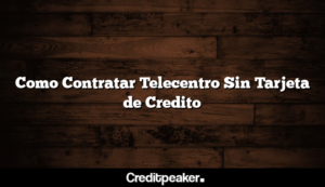 como-contratar-telecentro-sin-tarjeta-de-credito3-7194895-6873642-png