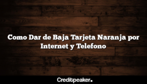 como-dar-de-baja-tarjeta-naranja-por-internet-y-telefono1-5292160-6411300-png