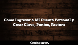 como-ingresar-a-mi-cuenta-personal-y-crear-clave-puntos-factura1-7543780-7696088-png