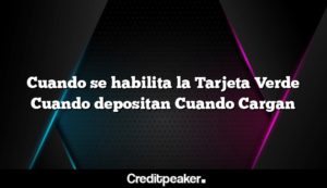 cuando-se-habilita-la-tarjeta-verde-cuando-depositan-cuando-cargan2-1082438-8984807-png