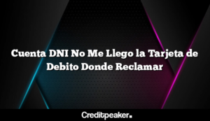 cuenta-dni-no-me-llego-la-tarjeta-de-debito-donde-reclamar2-1686515-7558786-png