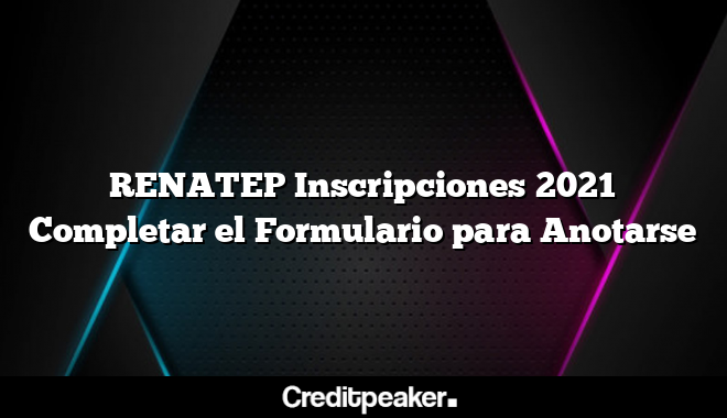 RENATEP Inscripciones 2021 Completar el Formulario para Anotarse ...